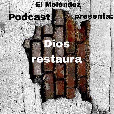 Dios restaura Dios restaura