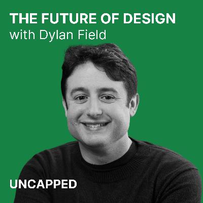 Uncapped #31 | Dylan Field from Figma
