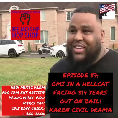 Ep. 57: OMI IN A HELLCAT FACING 514 YEARS!? KAREN CIVIL SAGA/ NEW RELEASES & MUSIC BY PRO FAM ENT Ep. 57: OMI IN A HELLCAT FACING 514 YEARS!? KAREN CIVIL SAGA/ NEW RELEASES & MUSIC BY PRO FAM ENT