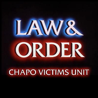 980 - Law & Order: Chapo Victims Unit, Part 1 (10/23/25) 980 - Law & Order: Chapo Victims Unit, Part 1 (10/23/25)