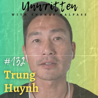 Turn Your Side Hustle into an Empire - Trung Huynh - #132