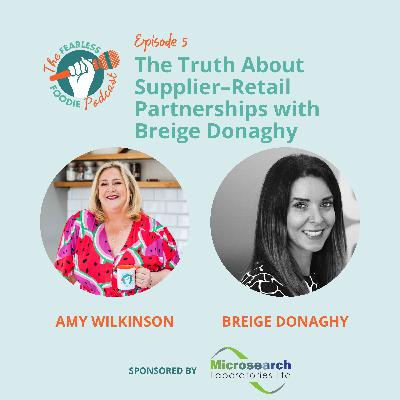 The Truth About Supplier–Retail Partnerships with Breige Donaghy