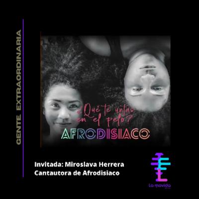 Afrodisiaco en #LaMovida #GenteEXTRAordinaria