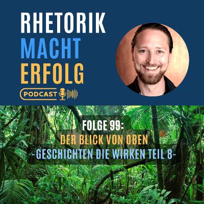 #99 – Der Ruf von oben – Geschichten, die wirken Teil 8