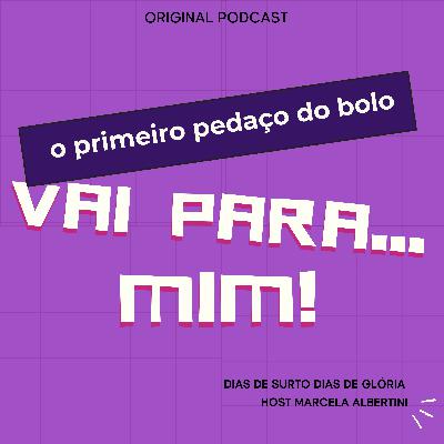 O primeiro pedaço do bolo vai para... MIM! (sobre o maior amor do mundo: o próprio)