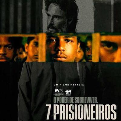 FILME | 7 Prisioneiros