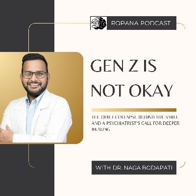 S4 Ep: 13 Gen Z Is Not Okay: The Quiet Collapse Behind the Smile and a Psychiatrist’s Call for Deeper Healing Ft. Dr. Naga Bodapati (Satish) S4 Ep: 13 Gen Z Is Not Okay: The Quiet Collapse Behind the Smile and a Psychiatrist’s Call for Deeper Healing Ft. Dr. Naga Bodapati (Satish)