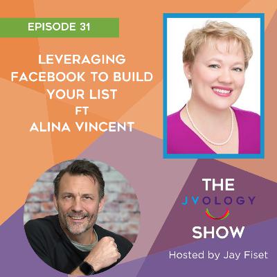 Episode 31: Leveraging Facebook to Build Your List ft Alina Vincent