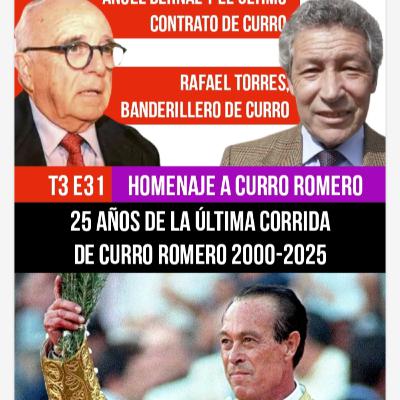 T3 E31 HOMENAJE A CURRO ROMERO ✓ 25 años de su última corrida ✓ RAFAEL TORRES, BANDERILLERO DE CURRO ✓ ÁNGEL BERNAL Y EL ÚLTIMO CONTRATO DEL FARAÓN DE CAMAS #PODCAST HASTA EL RABO TODO ES TORO
