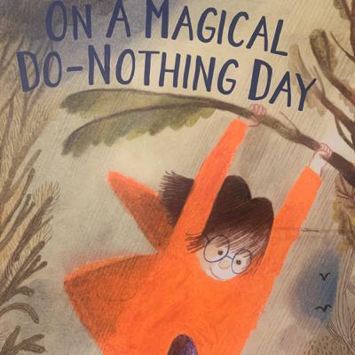 On a magical do-nothing day