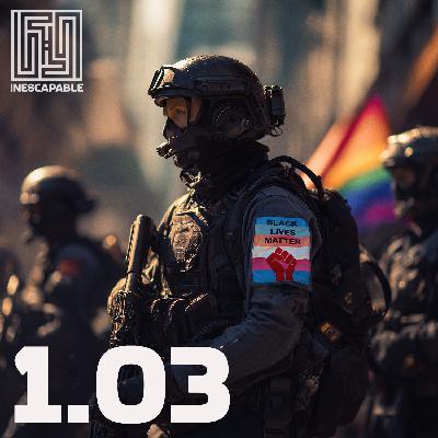 1.03 - Inescapable - Social Cohesion Enforcers 1.03 - Inescapable - Social Cohesion Enforcers