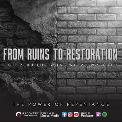 From Ruins to Restoration - The Power of Repentance // Aaron Shaw From Ruins to Restoration - The Power of Repentance // Aaron Shaw