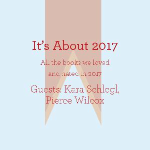 It's About 2017, with Kara Schlegl & Pierce Wilcox It's About 2017, with Kara Schlegl & Pierce Wilcox