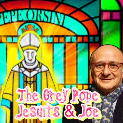 249. The Grey Pope, Jesuits & Joe Rogan