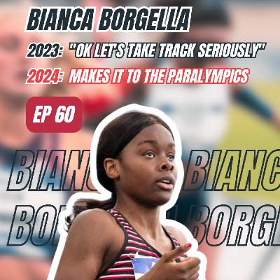 #60 - 🏃‍♀️‍➡️ Bianca Borgella | 🫡 2023: "Ok let's take Track seriously"; 2024: makes it to the Paralympics