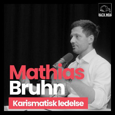 Karismatisk ledelse | Mathias Bruhn | S1E05 Karismatisk ledelse | Mathias Bruhn | S1E05