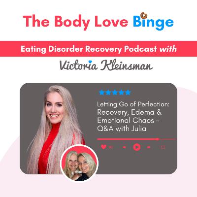 Letting Go of Perfection: Recovery, Edema & Emotional Chaos - Q&A with Julia