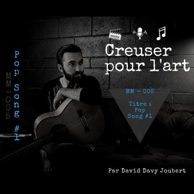 MM005 - Creuser pour l'art - Pop Song #1