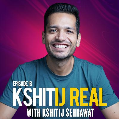 How To Make 2021 The Best Year Ever For Your Social and Dating Life || Kshitij Real - Ep 18