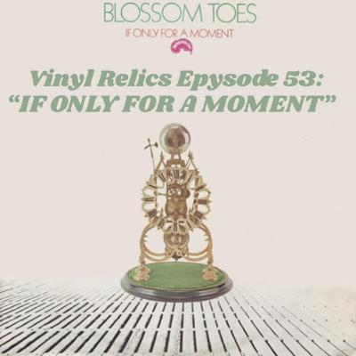 From Baroque Pop to Psychedelia: Blossom Toes’ If Only For a Moment
