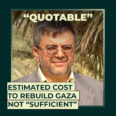 Estimated cost to rebuild Gaza not “sufficient”