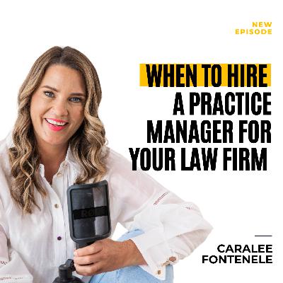 When to Hire a Practice Manager for Your Law Firm (EP 180)
