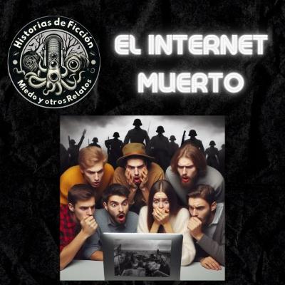 T3 Episodio 37: El Internet Muerto T3 Episodio 37: El Internet Muerto