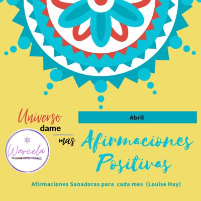 Afirmaciones Positivas (Louise Hay) Abril