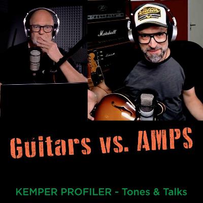 KEMPER PROFILER - Tones & Talks - Guitars vs. Amps