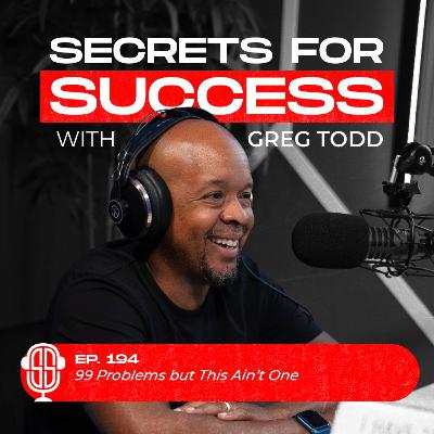 Episode 194: 99 Problems but This Ain’t One