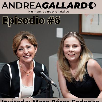 MARA PEREZ CADENAS I Crecer con orden y mejorar tu Liderazgo #006