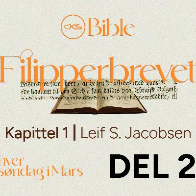OKS BIBLE – DEL 2: Filipperbrevet kapittel 1 | Leif S. Jacobsen
