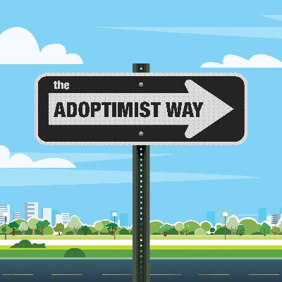 Introducing The Adoptimist Way Introducing The Adoptimist Way