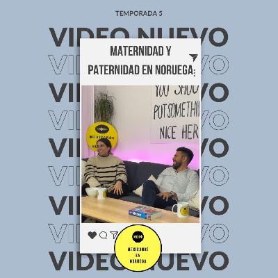 MATERNIDAD Y PATERNIDAD EN NORUEGA | MEXICANOS EN NORUEGA