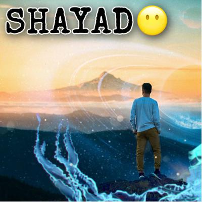 Shayad🎧