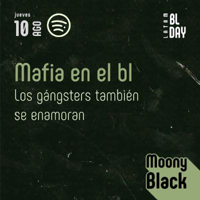 EP25. Mafia en el BL. Los Gánsters también se enamoran