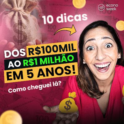 Como fiz R$100 MIL virar R$1 MILHÃO em 5 ANOS | 10 dicas para multiplicar os seus investimentos