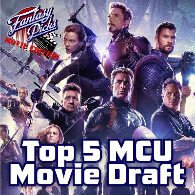 Top 5 MCU Movie Draft Top 5 MCU Movie Draft