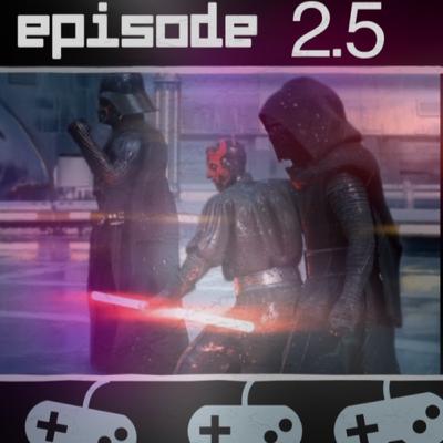 Episode 2.5: Enter the Dark Side
