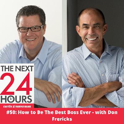 #50: How to Be The Best Boss Ever - with Don Frericks