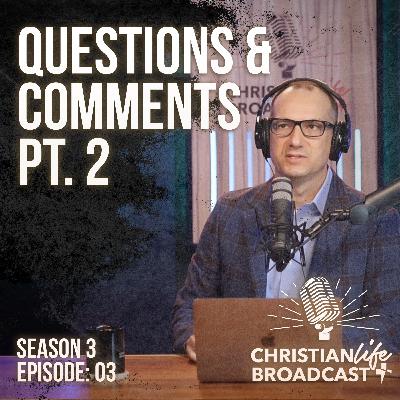 S3E03 | QUESTIONS & COMMENTS PT. 2 S3E03 | QUESTIONS & COMMENTS PT. 2