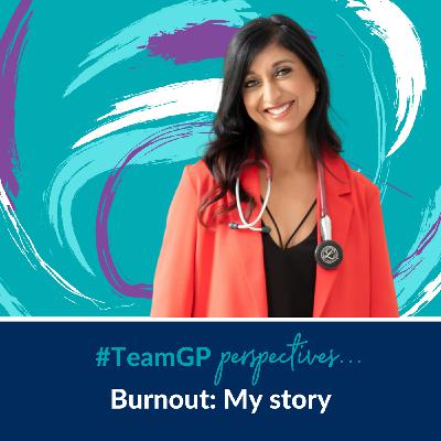 S1 Ep8: Perspectives on... Burnout: my story