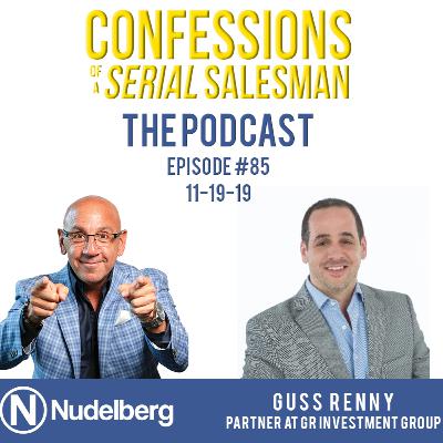 Confessions of a Serial Salesman The Podcast with Gus Renny, Partner at GR Investment Group