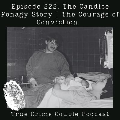 Episode 222: The Candice Fonagy Story | The Courage of Conviction Episode 222: The Candice Fonagy Story | The Courage of Conviction