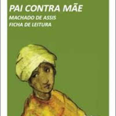 Obras Machadianas - Pai contra mãe 2.0