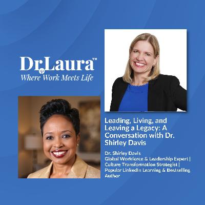 Leading, Living, and Leaving a Legacy: A Conversation with Dr. Shirley Davis Leading, Living, and Leaving a Legacy: A Conversation with Dr. Shirley Davis