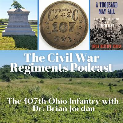 The 107th Ohio Infantry, with Dr. Brian Jordan