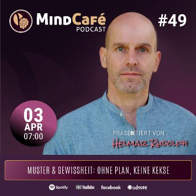 MindCafé (E49) - Muster und Gewissheit: Ohne Plan, keine Kekse