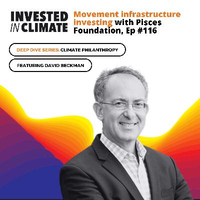 Movement infrastructure investing with Pisces Foundation David Beckman, Ep #116