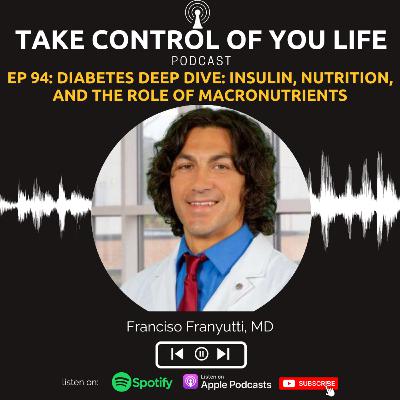 94: Diabetes Deep Dive: Insulin, Nutrition, and the Role of Macronutrients